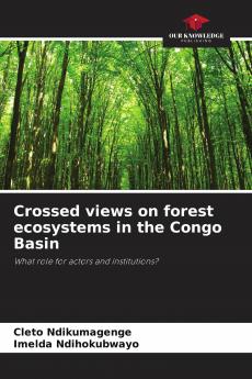 Crossed views on forest ecosystems in the Congo Basin