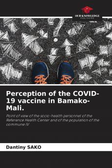 Perception of the COVID-19 vaccine in Bamako-Mali.