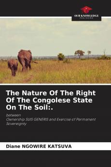 The Nature Of The Right Of The Congolese State On The Soil
