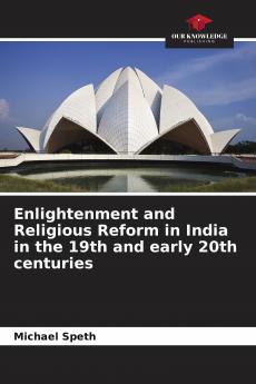 Enlightenment and Religious Reform in India in the 19th and early 20th centuries