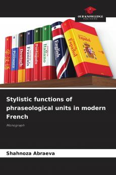 Stylistic functions of phraseological units in modern French