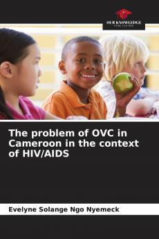 The problem of OVC in Cameroon in the context of HIV/AIDS