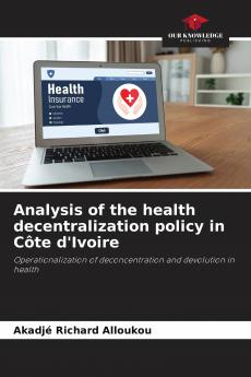 Analysis of the health decentralization policy in C��te d'Ivoire