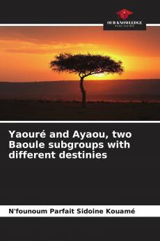 Yaour�� and Ayaou two Baoule subgroups with different destinies