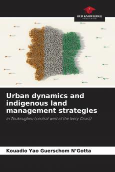Urban dynamics and indigenous land management strategies