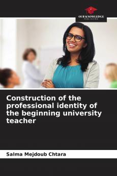 Construction of the professional identity of the beginning university teacher