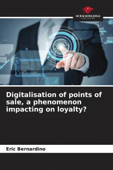Digitalisation of points of sale a phenomenon impacting on loyalty?