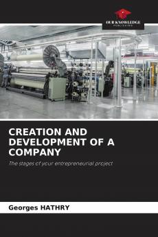 CREATION AND DEVELOPMENT OF A COMPANY