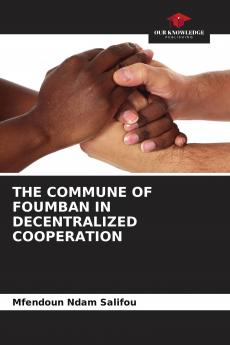 THE COMMUNE OF FOUMBAN IN DECENTRALIZED COOPERATION
