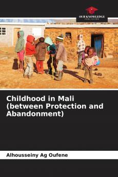 Childhood in Mali (between Protection and Abandonment)