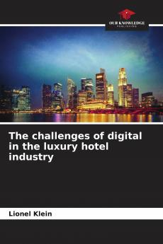 The challenges of digital in the luxury hotel industry
