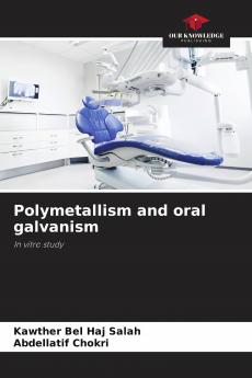 Polymetallism and oral galvanism