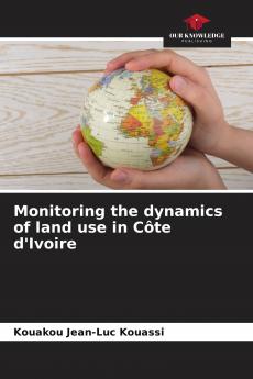 Monitoring the dynamics of land use in C��te d'Ivoire