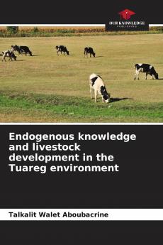 Endogenous knowledge and livestock development in the Tuareg environment