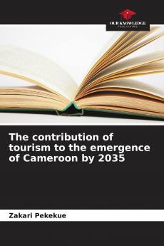 The contribution of tourism to the emergence of Cameroon by 2035