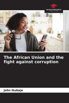 The African Union and the fight against corruption
