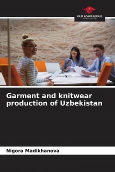 Garment and knitwear production of Uzbekistan