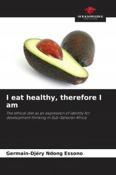 I eat healthy therefore I am