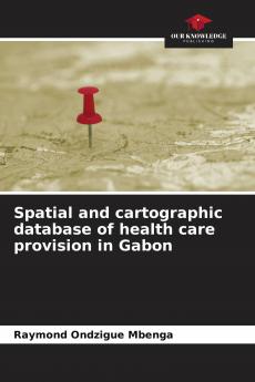 Spatial and cartographic database of health care provision in Gabon