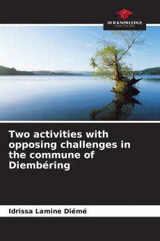 Two activities with opposing challenges in the commune of Diemb��ring