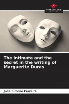 The intimate and the secret in the writing of Marguerite Duras