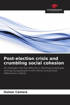 Post-election crisis and crumbling social cohesion