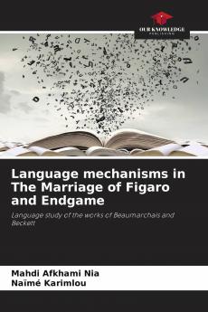 Language mechanisms in The Marriage of Figaro and Endgame