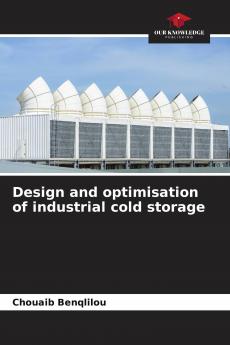 Design and optimisation of industrial cold storage