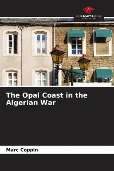 The Opal Coast in the Algerian War