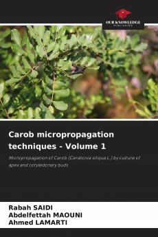 Carob micropropagation techniques - Volume 1