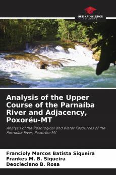 Analysis of the Upper Course of the Parna��ba River and Adjacency Poxor��u-MT