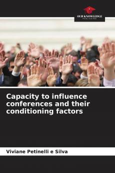 Capacity to influence conferences and their conditioning factors