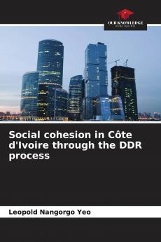 Social cohesion in C��te d'Ivoire through the DDR process