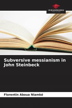 Subversive messianism in John Steinbeck