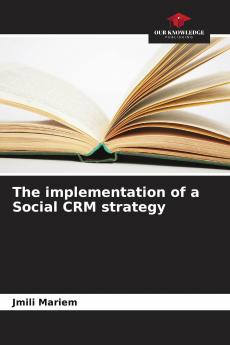 The implementation of a Social CRM strategy