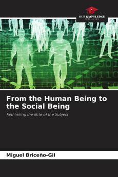 From the Human Being to the Social Being
