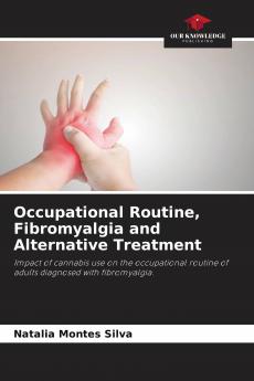 Occupational Routine Fibromyalgia and Alternative Treatment