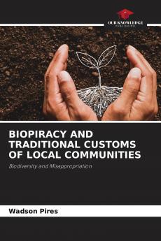BIOPIRACY AND TRADITIONAL CUSTOMS OF LOCAL COMMUNITIES