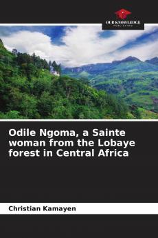Odile Ngoma a Sainte woman from the Lobaye forest in Central Africa