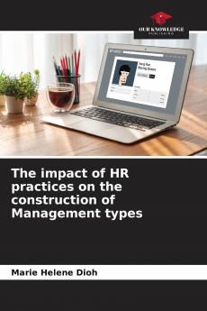 The impact of HR practices on the construction of Management types