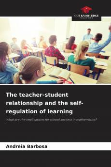 The teacher-student relationship and the self-regulation of learning