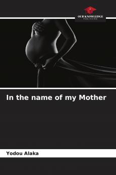 In the name of my Mother