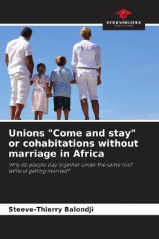 Unions Come and stay or cohabitations without marriage in Africa