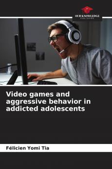 Video games and aggressive behavior in addicted adolescents