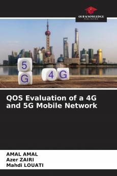 QOS Evaluation of a 4G and 5G Mobile Network