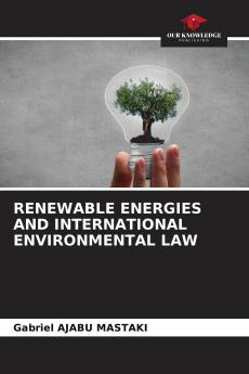 RENEWABLE ENERGIES AND INTERNATIONAL ENVIRONMENTAL LAW