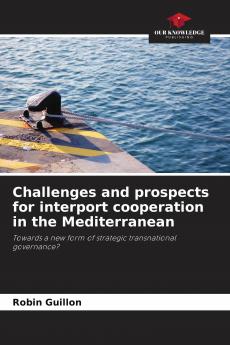 Challenges and prospects for interport cooperation in the Mediterranean