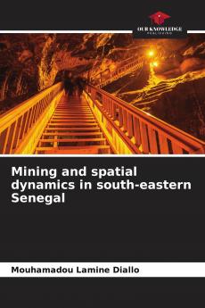 Mining and spatial dynamics in south-eastern Senegal