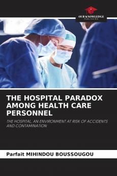 THE HOSPITAL PARADOX AMONG HEALTH CARE PERSONNEL
