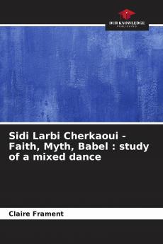 Sidi Larbi Cherkaoui - Faith Myth Babel